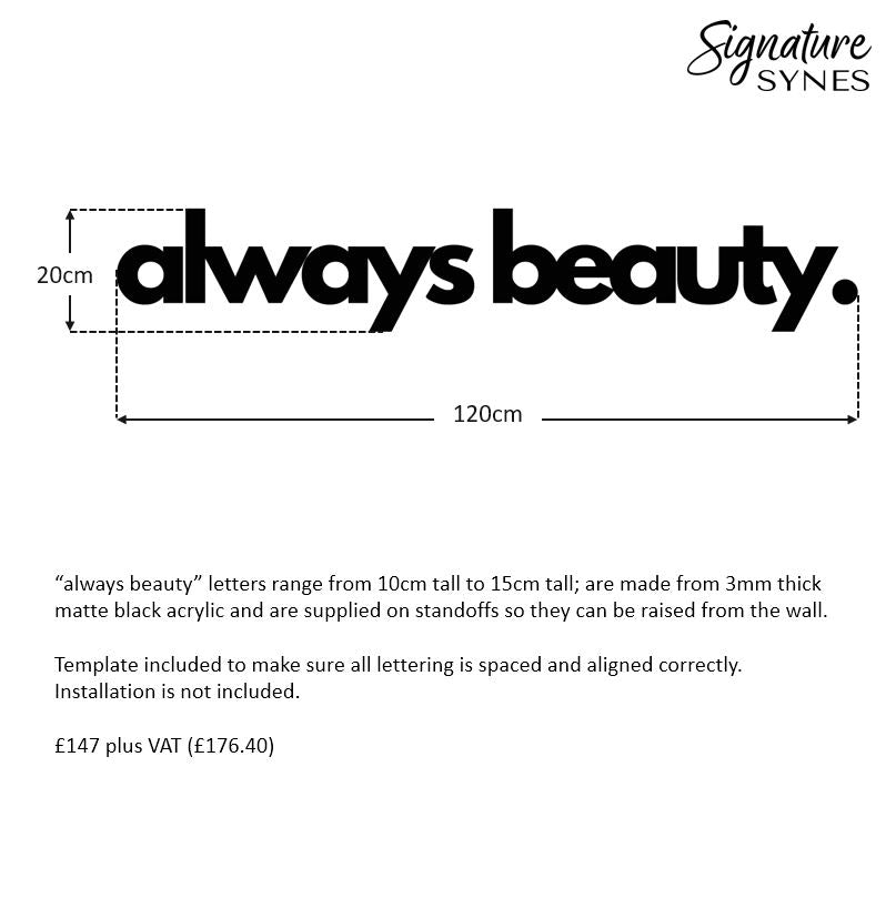 Custom Order - always beauty. - matte black - 120cm wide - Raised letters